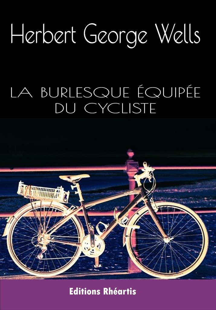 H.G Wells - La burlesque équipée du cycliste