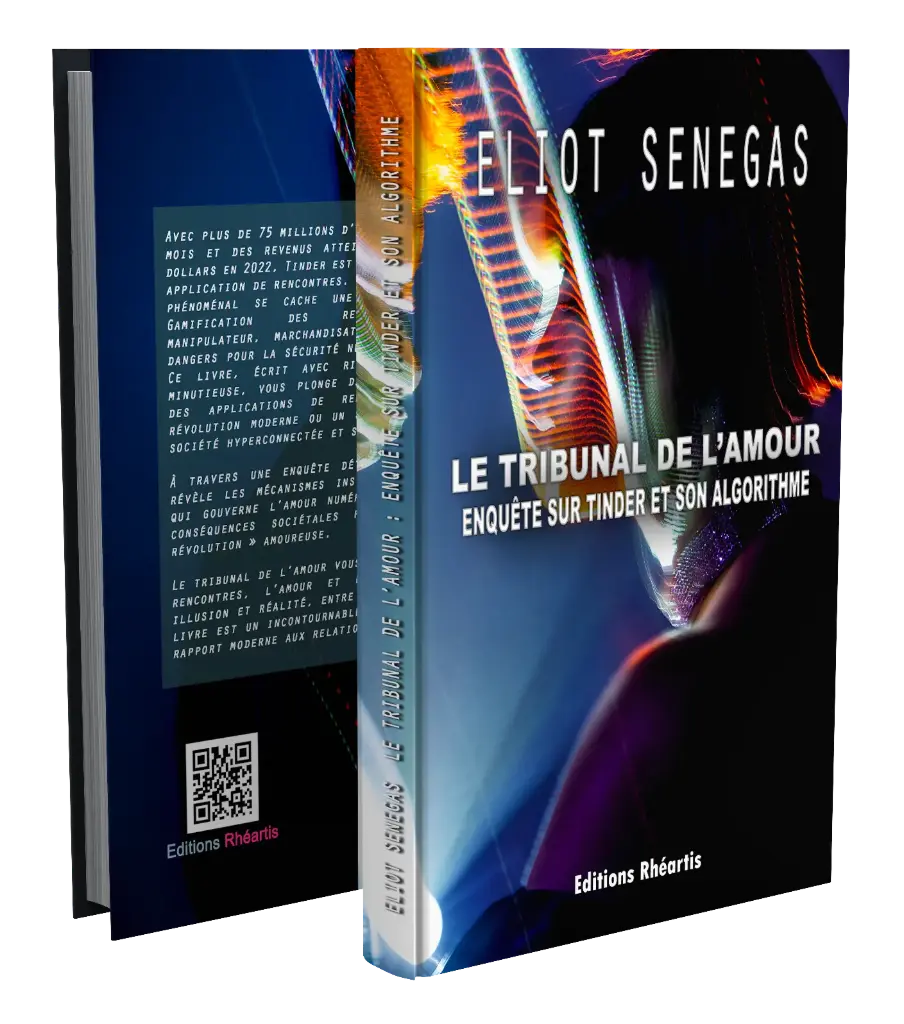 Eliot Senegas - Le tribunal de l’amour : Enquête sur Tinder et son algorithme